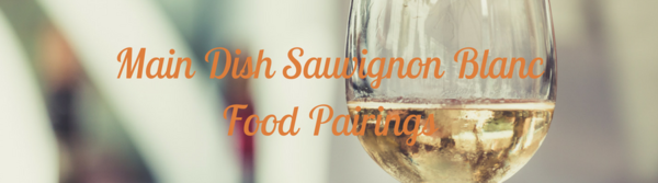 Main Dish Sauvignon Blanc Food Pairings Main Dish Sauvignon Blanc Food Pairings
