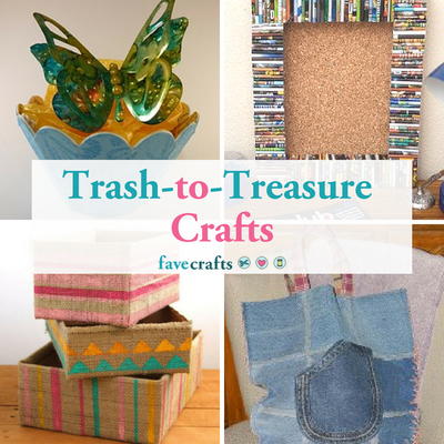 25 Great Trash-to-Treasure Crafts 25 Great Trash-to-Treasure Crafts