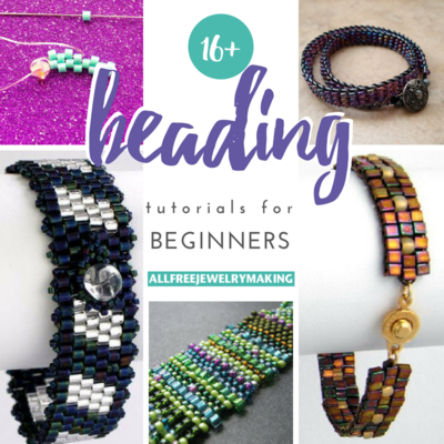 Beginner Beading Tutorials: How to Peyote Stitch, Brick Stitch, Square Stitch and More Beginner Beading Tutorials: How to Peyote Stitch, Brick Stitch, Square Stitch and More