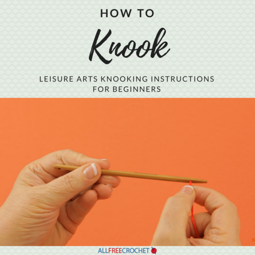 How to Knook Leisure Arts Knooking Instructions for Beginners