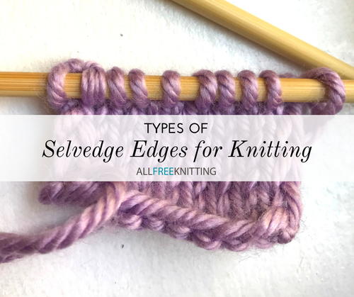 Selvedge Edges for Knitting Selvedge Edges for Knitting
