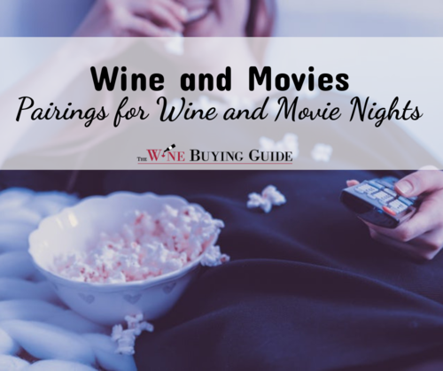 Wine and Movies Pairings for Wine and Movie Nights Wine and Movies Pairings for Wine and Movie Nights