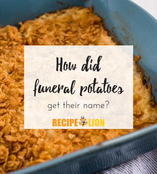 How Did Funeral Potatoes Get Their Name