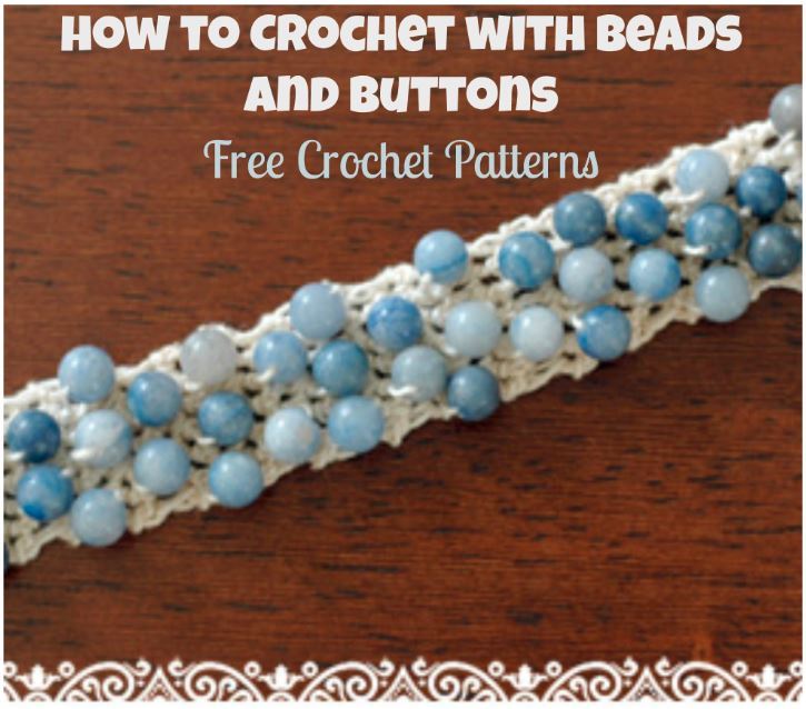 How to Crochet with Beads and Buttons: 16 Free Crochet Patterns ...
