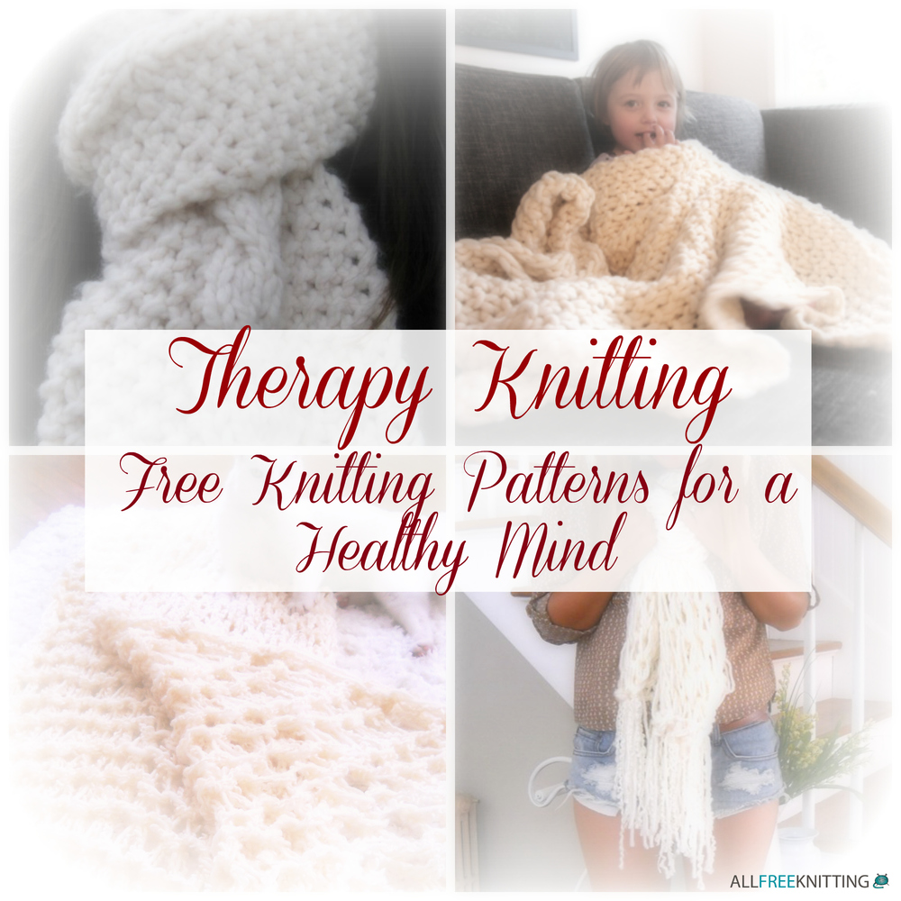 Therapy Knitting 21 Free Knitting Patterns for a Healthy Mind