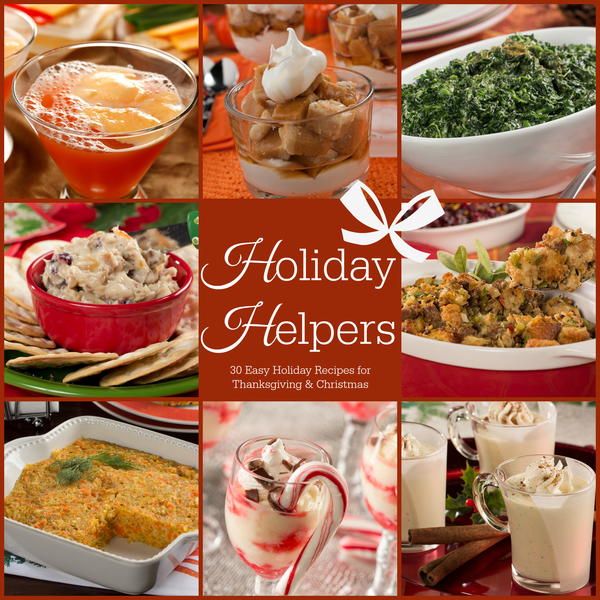 Holiday Helpers: 30 Easy Holiday Recipes for Thanksgiving & Christmas ...