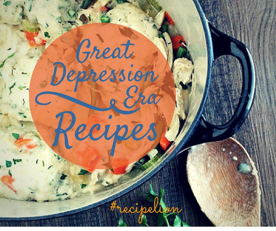 21 Classic Great Depression Era Recipes