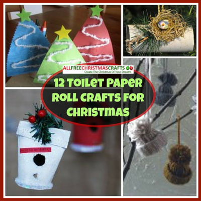 12 Toilet Paper Roll Crafts For Christmas 12 Toilet Paper Roll Crafts For Christmas