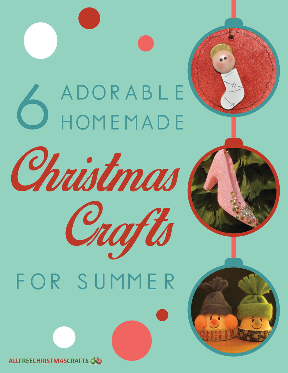Free Christmas Crafts Ideas Part - 19: 6 Adorable Homemade Christmas Crafts For Summer Free EBook | AllFreeChristmasCrafts.com