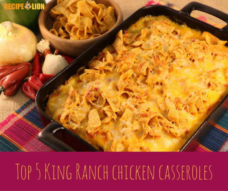 4 Top King Ranch Casserole Recipes