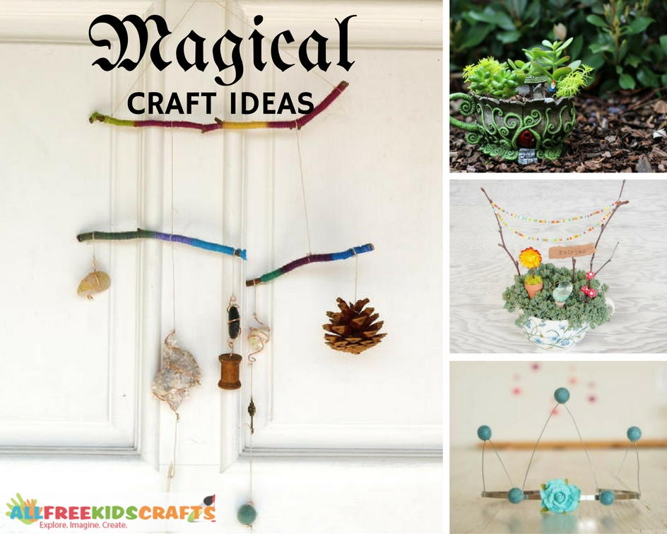 Imaginative Kids Activities and Crafts 21 Magical Craft Ideas