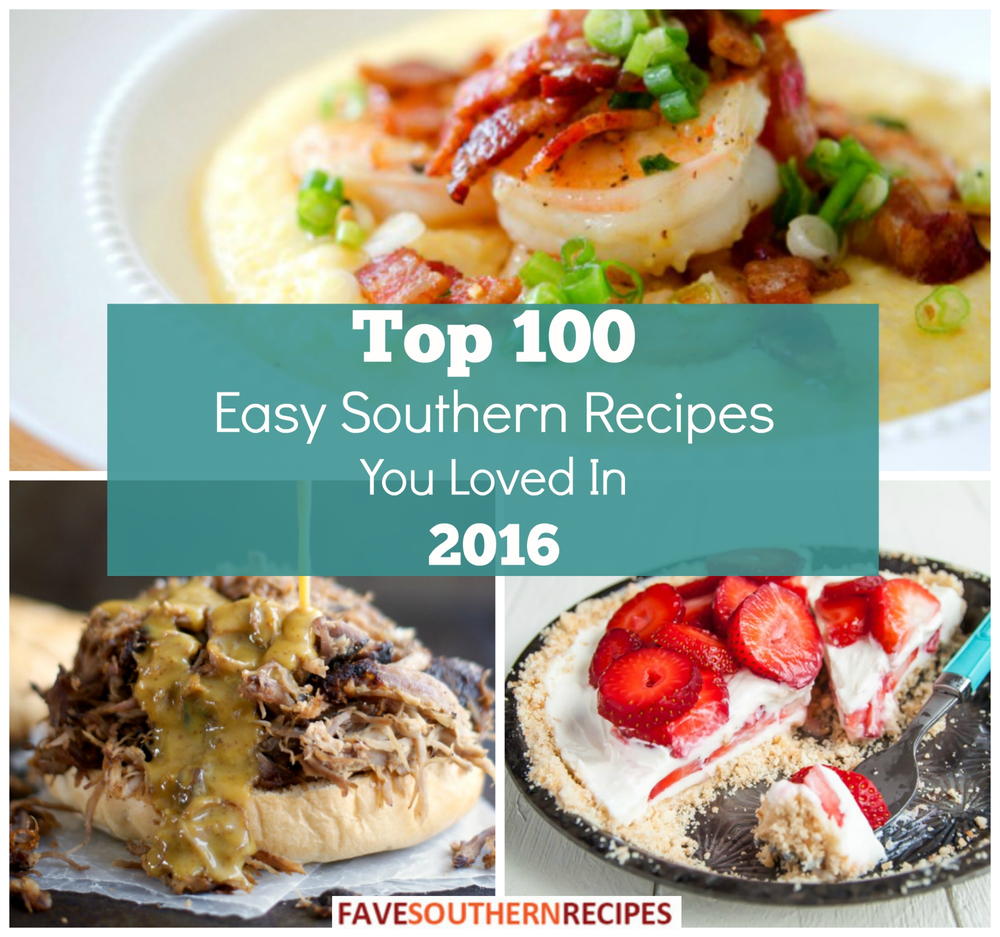 Top 100 Easy Southern Recipes: The Recipes You Loved in 2016