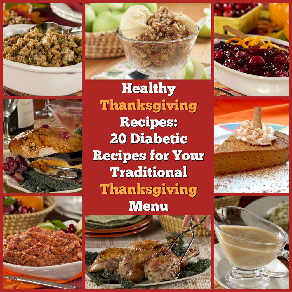 Healthy Thanksgiving Recipes: 20 Diabetic Recipes for Your Traditional ...