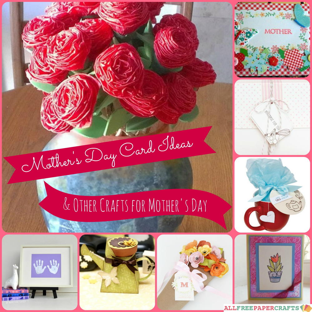 24 Mother's Day Card Ideas and Other Crafts for Mother's Day ...