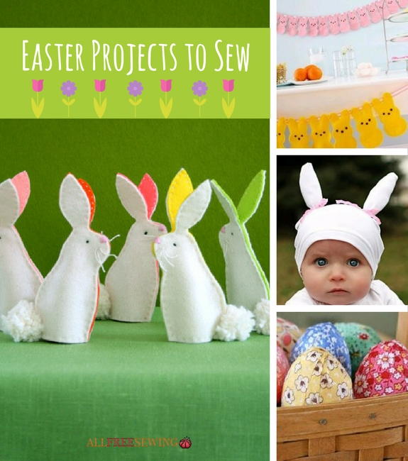 22 Easter Projects To Sew | AllFreeSewing.com