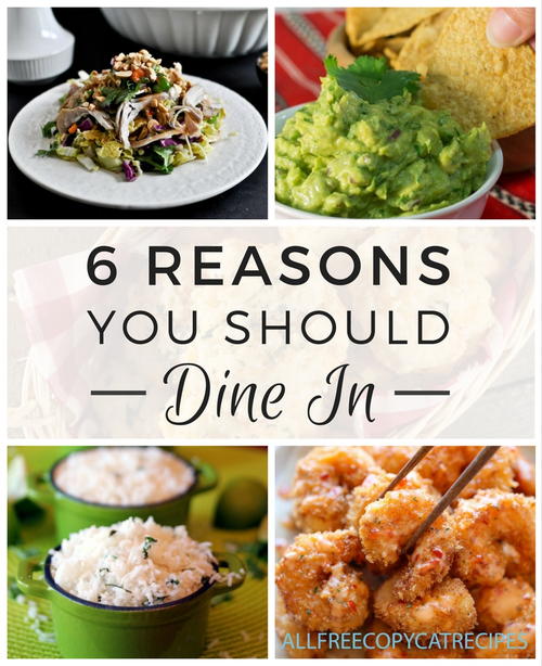 6 Reasons You Should Dine In | AllFreeCopycatRecipes.com