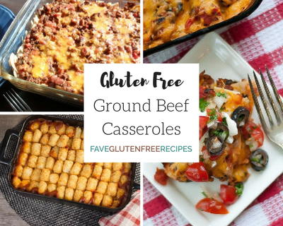 8 Gluten Free Ground Beef Casserole Recipes | FaveGlutenFreeRecipes.com