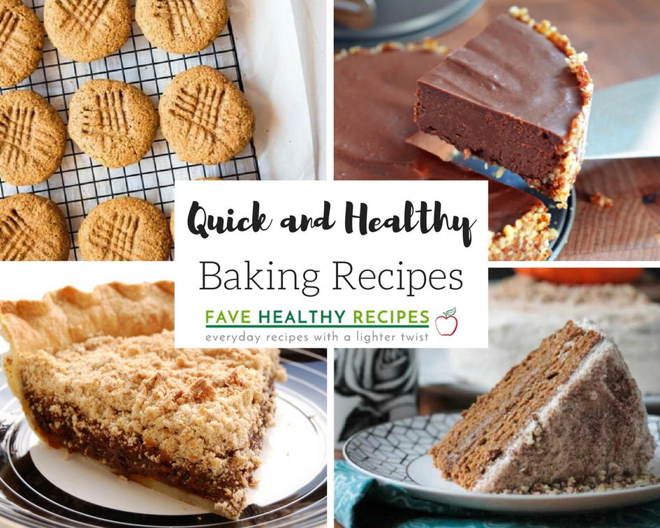 30 Quick and Healthy Baking Recipes | FaveHealthyRecipes.com