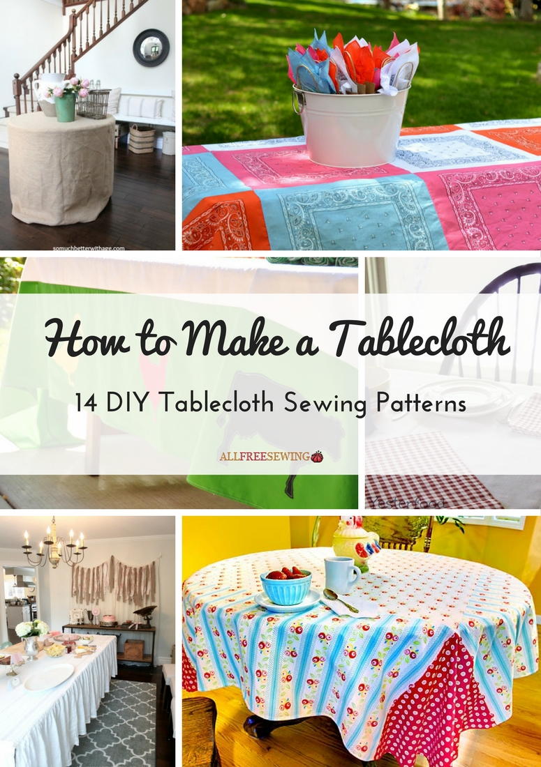 How to Make a Tablecloth 14 DIY Tablecloth Sewing Patterns