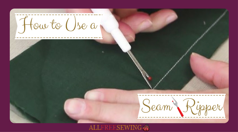 How to Use a Seam Ripper | AllFreeSewing.com