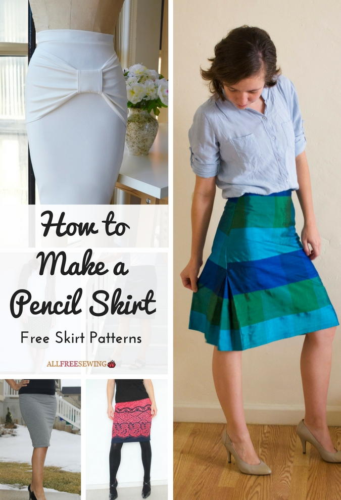 How to Make a Pencil Skirt 11 Free Skirt Patterns