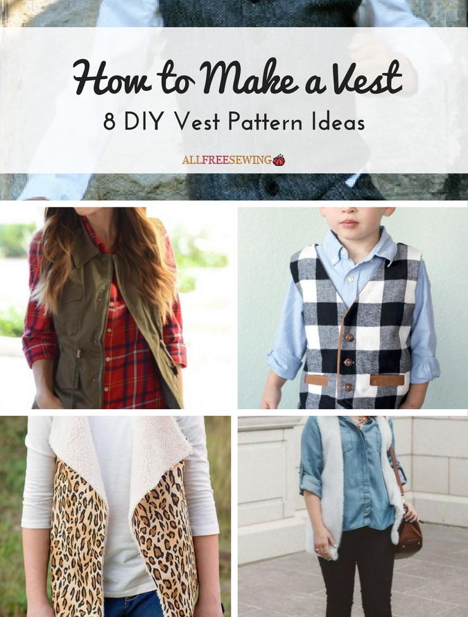 How to Make a Vest 8 DIY Vest Pattern Ideas