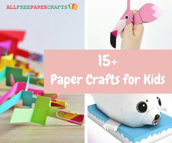 15 Paper Crafts For Kids Goofy Games Terrific Toys And Wonderful Wearables 15 Paper Crafts For Kids Goofy Games Terrific Toys And Wonderful Wearables