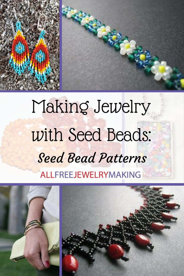 Making Jewelry with Seed Beads: 31 Seed Bead Patterns
