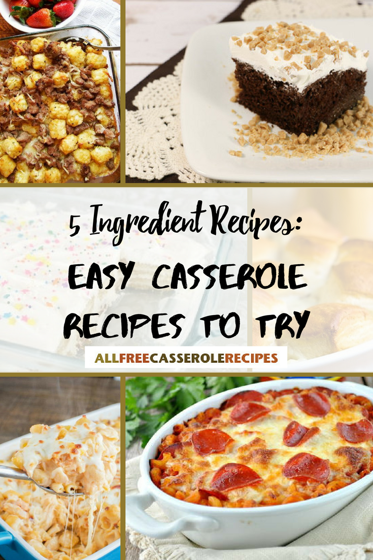 5 Ingredient Recipes: 23 Easy Casserole Recipes to Try