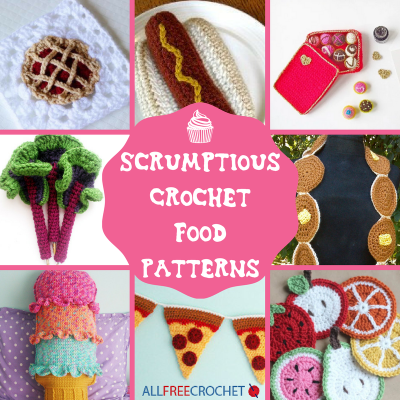 40+ Scrumptious Crochet Food Patterns