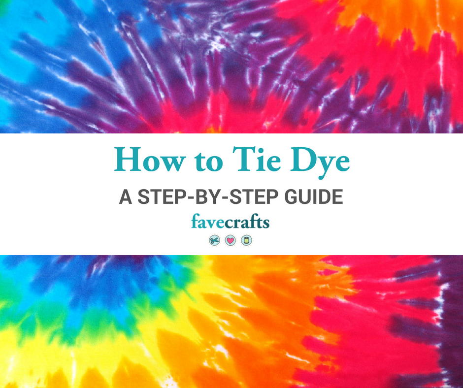 Tie Dye Instructions: A Step-by-Step Guide | FaveCrafts.com