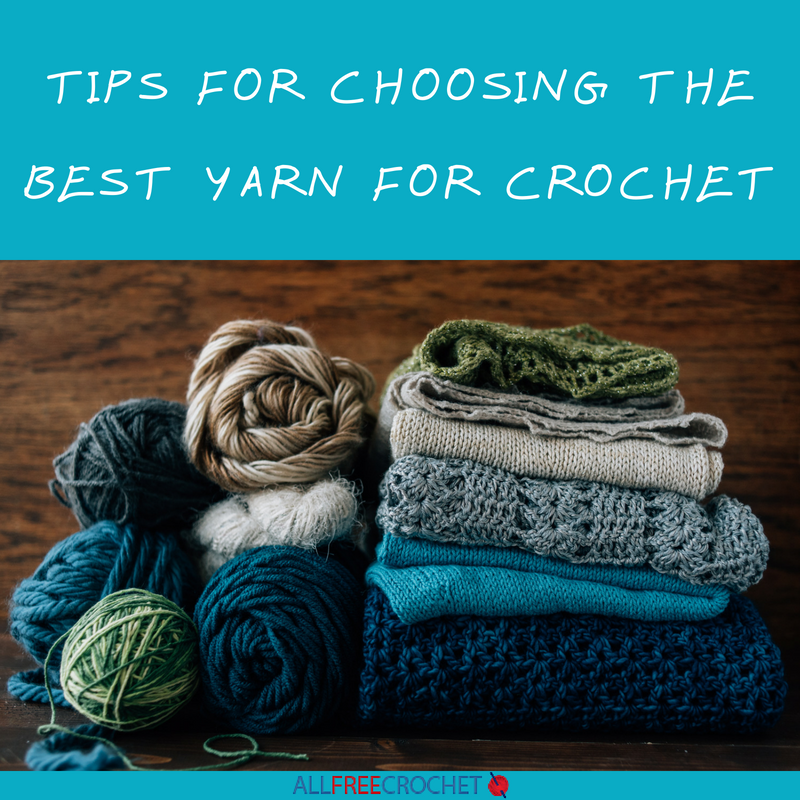 Tips for Choosing the Best Yarn for Crochet | AllFreeCrochet.com