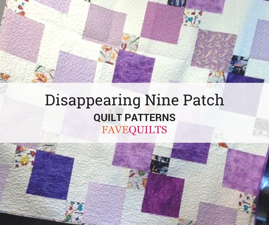 20 Stunning Disappearing Nine Patch Patterns FaveQuilts Com   FQ   Disappearing Nine Patch Main ExtraLarge1000 ID 2796601 