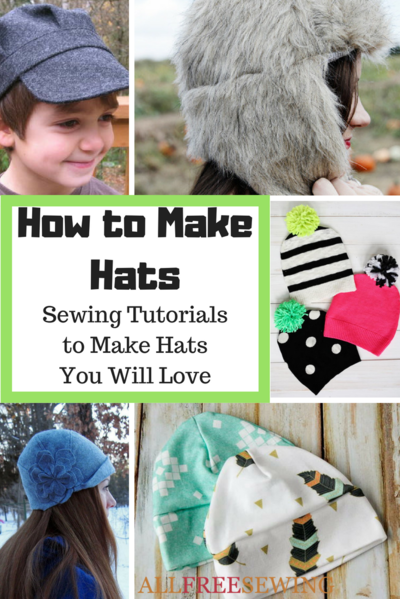 How to Make Hats: 34 Sewing Tutorials to Make Hats You Will Love ...