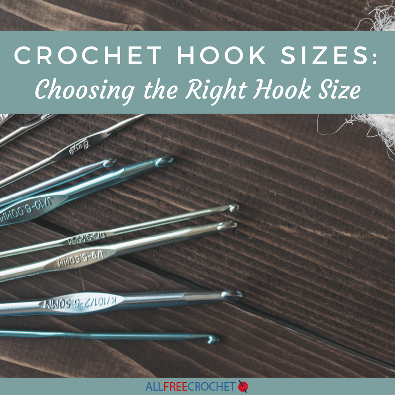 crochet-hook-sizes-choosing-the-right-hook-size-allfreecrochet