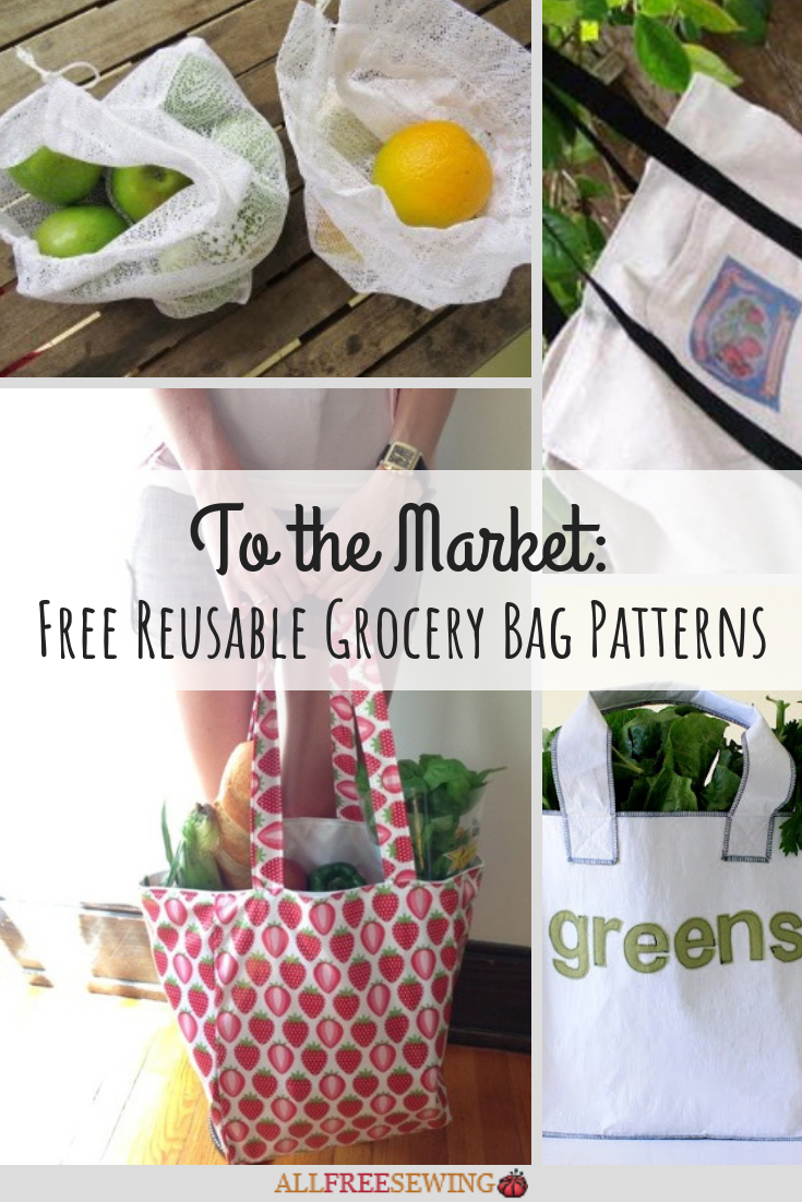 To the Market 14+ Free Reusable Grocery Bag Patterns